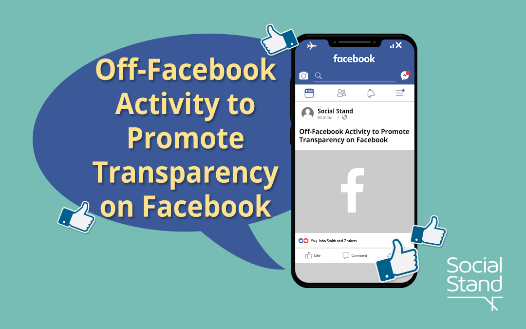 Off-Facebook Activity to Promote Transparency on Facebook - Social Stand