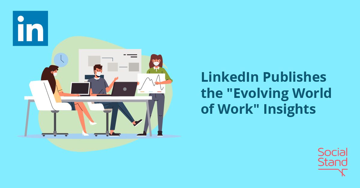 LinkedIn Publishes the Evolving World of Work Insights - Social Stand