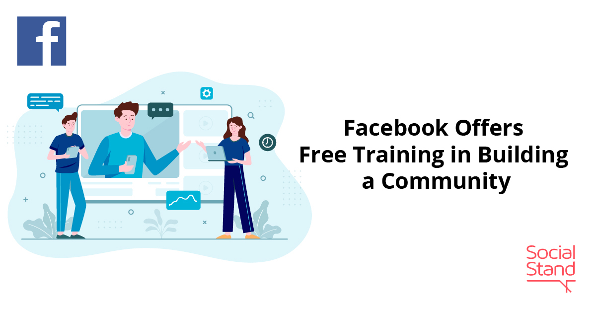 Facebook Offers Free Training in Building a Community - Social Stand