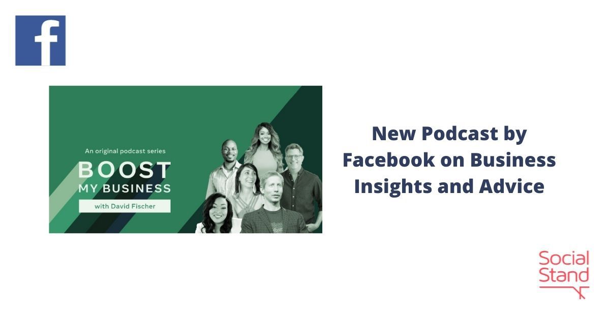 New Podcast by Facebook on Business Insights and Advice - Social Stand