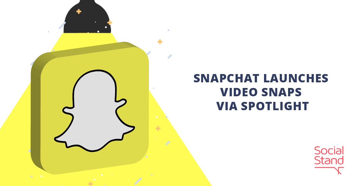 Snapchat Launches Video Snaps via Spotlight Social Stand