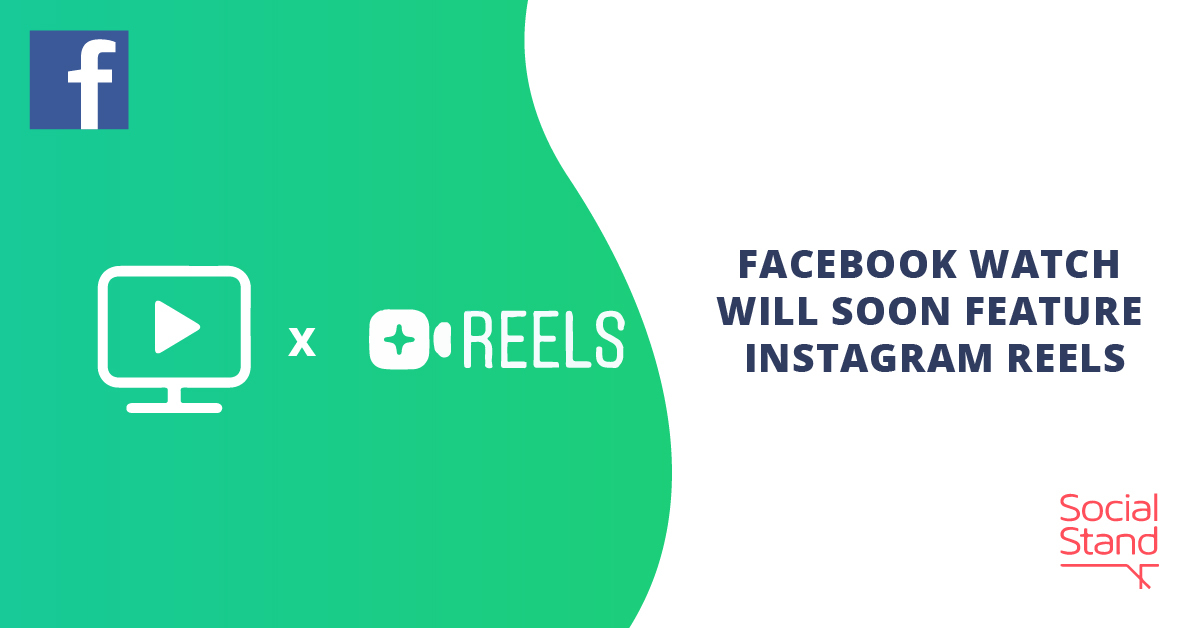 Facebook Watch Will Soon Feature Instagram Reels Social Stand