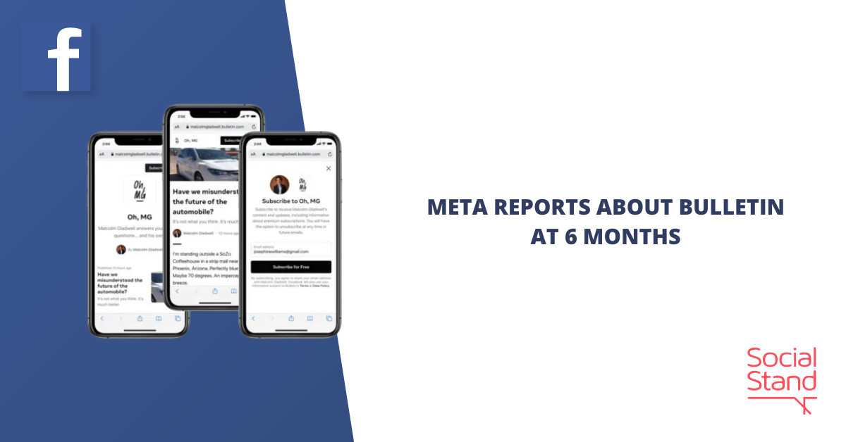 Meta Reports About Bulletin at 6 Months Social Stand