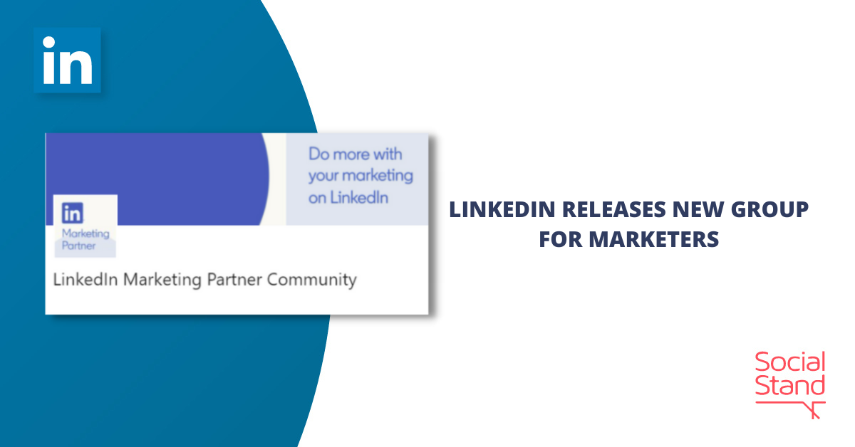 LinkedIn Releases New Group for Marketers - Social Stand